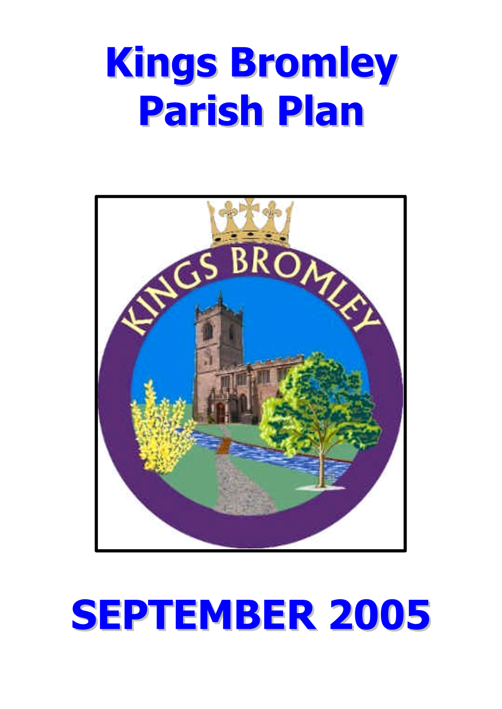 Kings Bromley Parish Plan SEPTEMBER 2005
