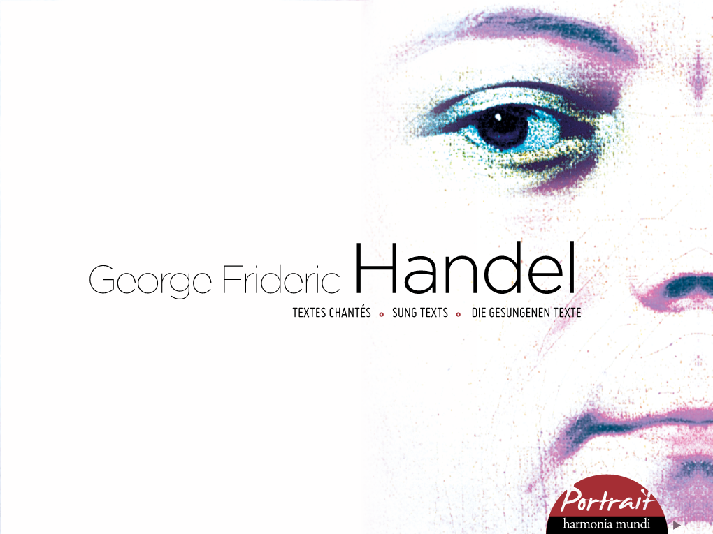 George Frideric Handel TEXTES CHANTÉS • SUNG TEXTS • DIE GESUNGENEN TEXTE CD 1
