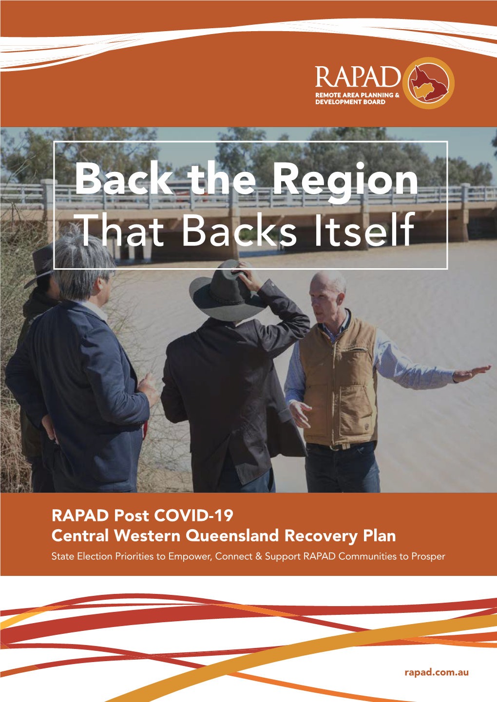RAPAD Post COVID-19 Central Western Queensland Recovery Plan State Election Priorities to Empower, Connect & Support RAPAD Communities to Prosper