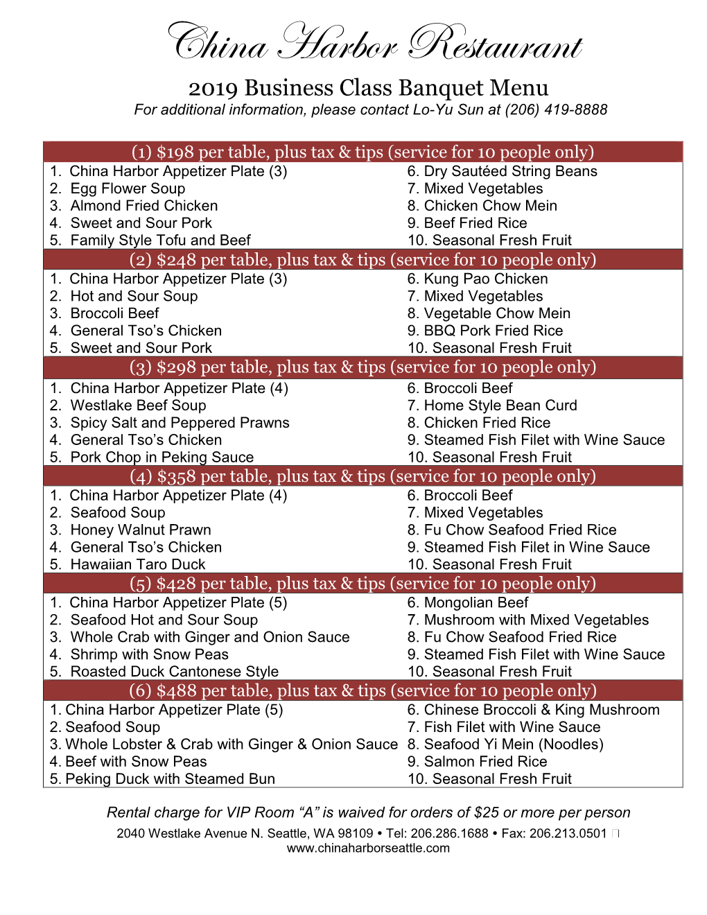 China Harbor Restaurant 2019 Business Class Banquet Menu for Additional Information, Please Contact Lo-Yu Sun at (206) 419-8888
