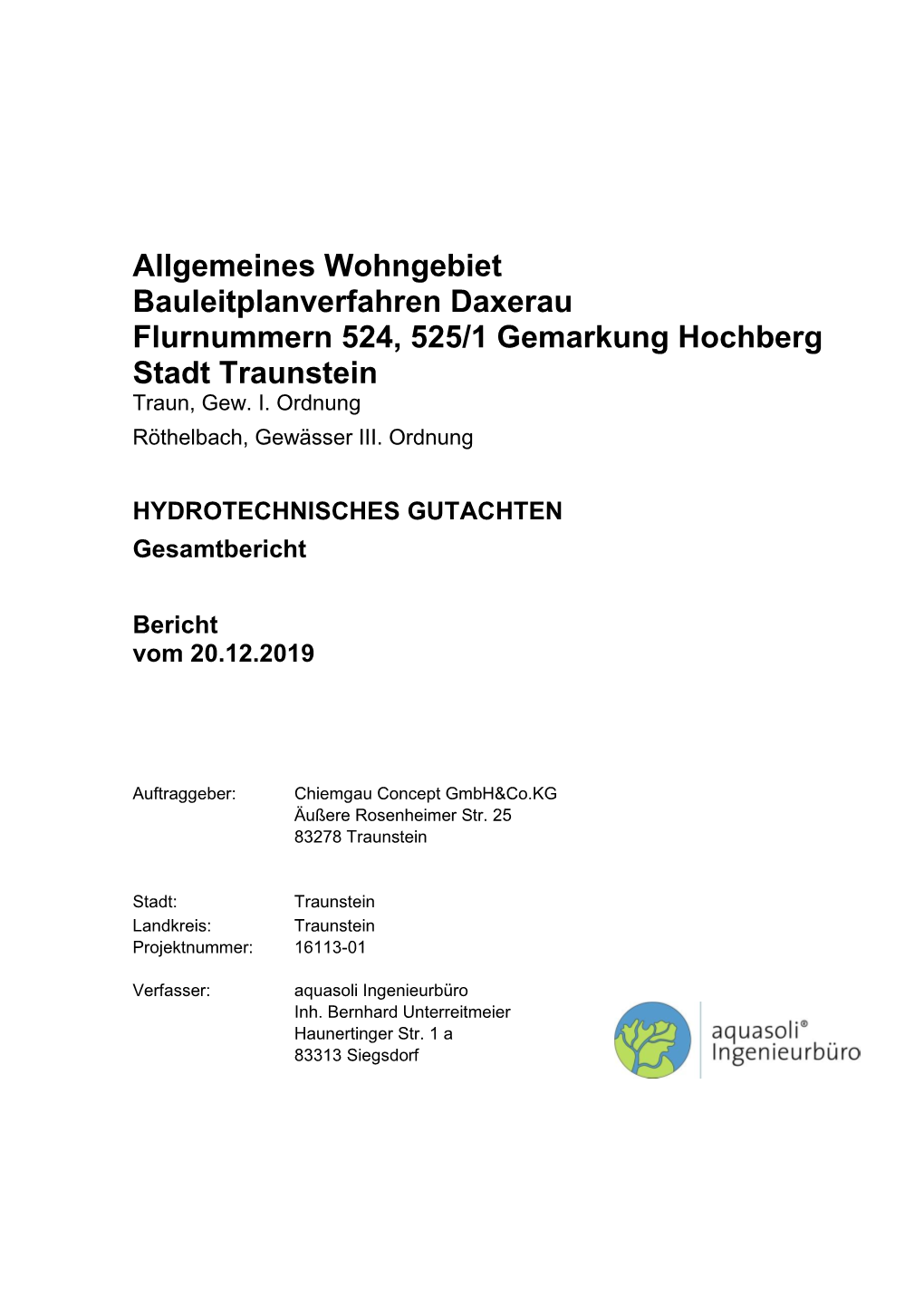 Allgemeines Wohngebiet Bauleitplanverfahren Daxerau Flurnummern 524, 525/1 Gemarkung Hochberg Stadt Traunstein Traun, Gew