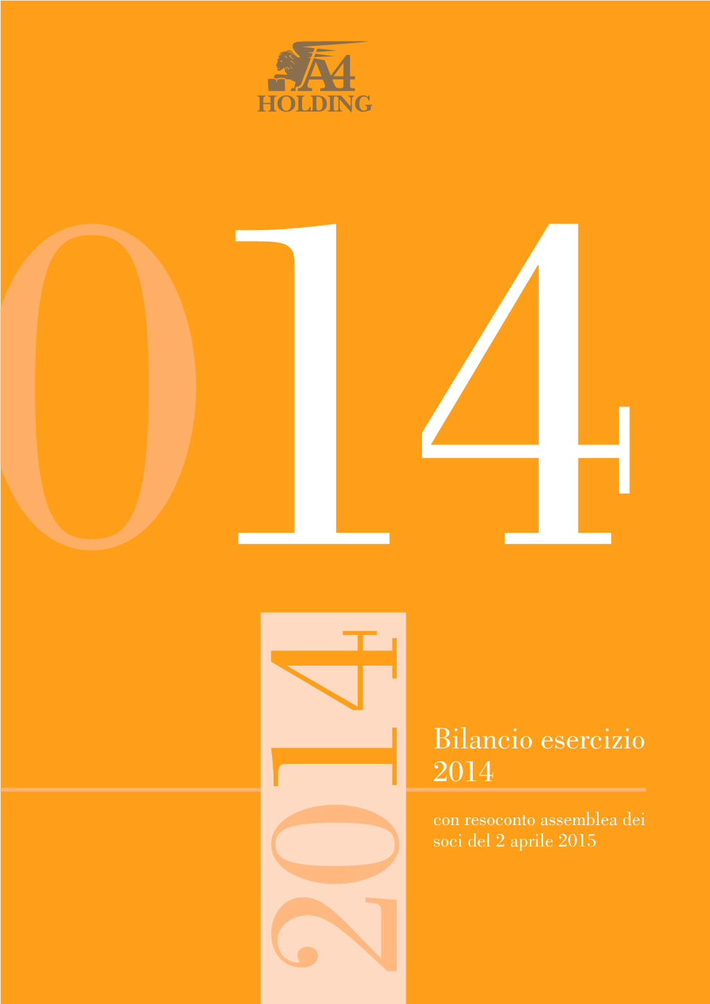 Bilancio Esercizio A4 Holding 2014.Indd