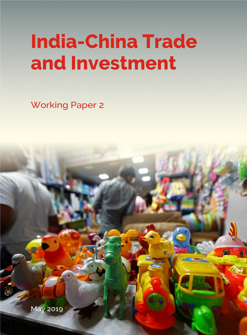 Working Paper 2 India China Trade and Investment May 2019