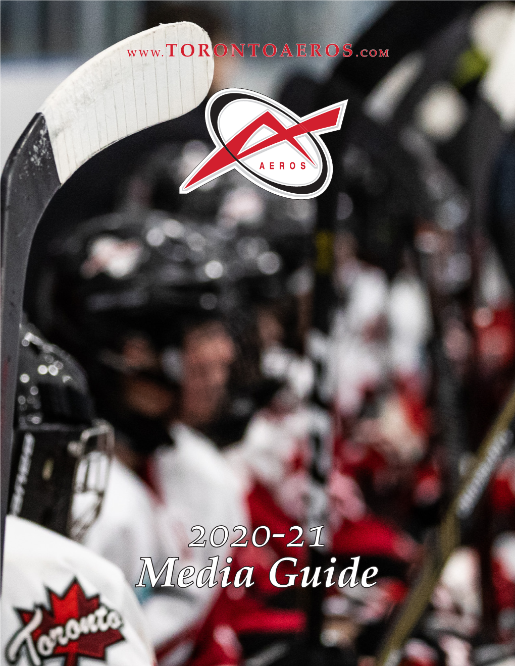 2020-21 Media Guide a Tradition of Excellence the Toronto Aeros Have a Long-Established Reputation for Success That Other Organizations Have Aspired to Emulate