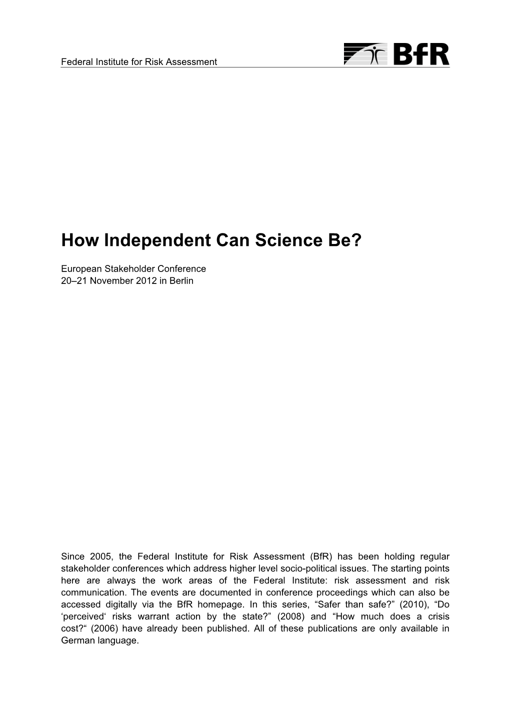 How Independent Can Science Be?