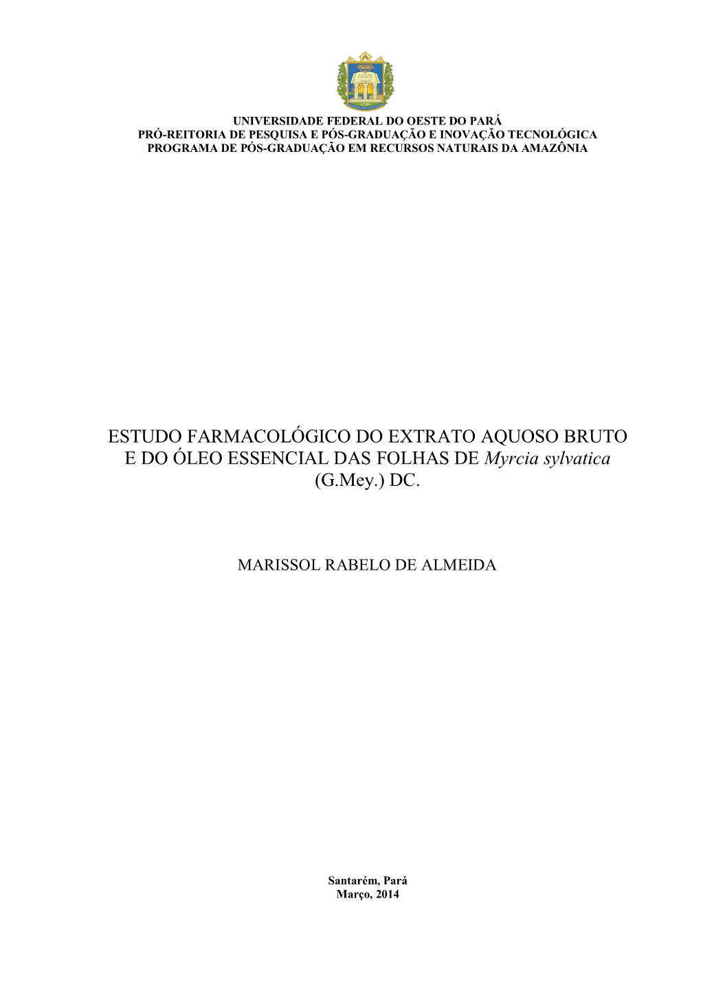 ESTUDO FARMACOLÓGICO DO EXTRATO AQUOSO BRUTO E DO ÓLEO ESSENCIAL DAS FOLHAS DE Myrcia Sylvatica (G.Mey.) DC