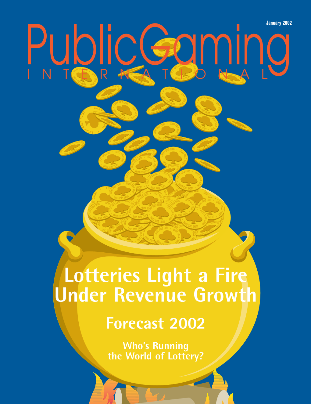 Lotteries Light a Fire Under Revenue Growth Forecast 2002 Who’S Running the World of Lottery? Until Now the Best Lottery Terminals Came from ILTS