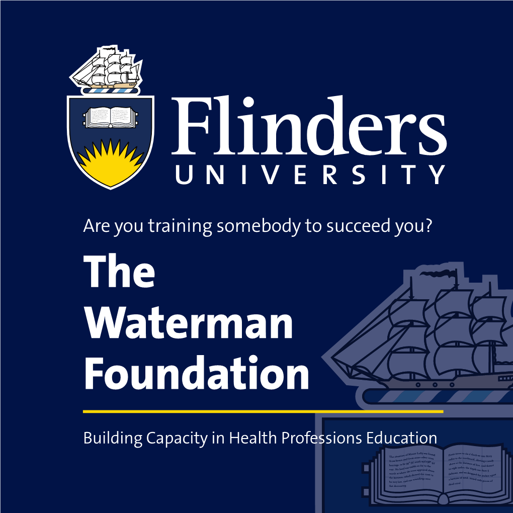 The Waterman Foundation Has Enabled Flinders University to Access International Expertise Which Complements the Educational Developments in the MD Course