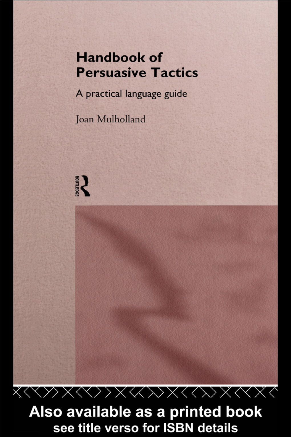 Handbook of Persuasive Tactics: a Practical Language Guide