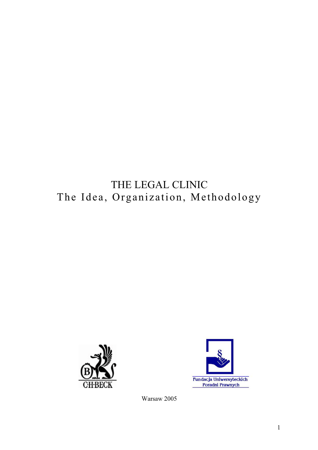 THE LEGAL CLINIC the Idea, Organization, Methodology