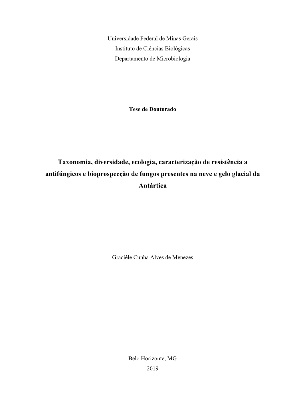 Taxonomia, Diversidade, Ecologia, Caracterização De Resistência a Antifúngicos E Bioprospecção De Fungos Presentes Na Neve E Gelo Glacial Da Antártica