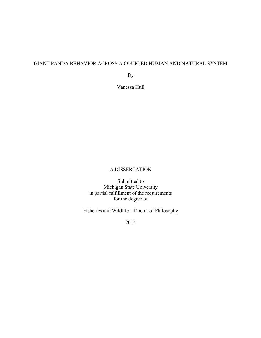 GIANT PANDA BEHAVIOR ACROSS a COUPLED HUMAN and NATURAL SYSTEM by Vanessa Hull a DISSERTATION Submitted to Michigan State Univer