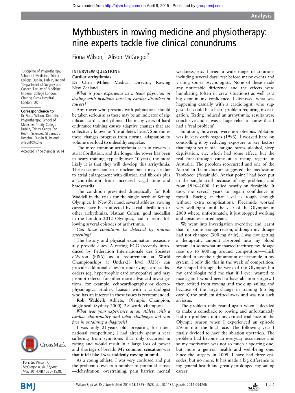 Mythbusters in Rowing Medicine and Physiotherapy: Nine Experts Tackle ﬁve Clinical Conundrums Fiona Wilson,1 Alison Mcgregor2