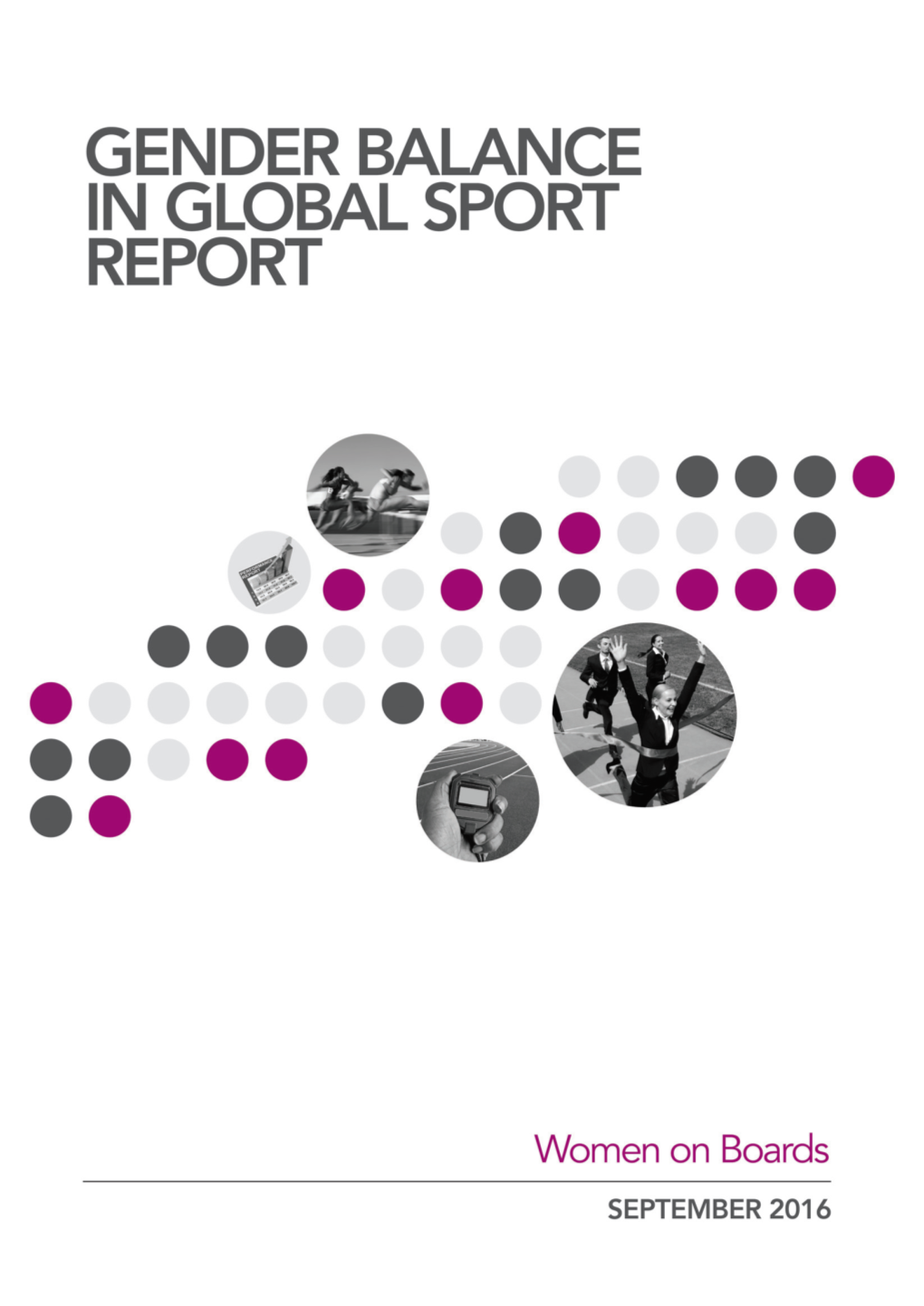 2016 Gender Balance in Global Sport Report (The Report) by Women on Boards Is the First Update to the Inaugural Report Published in June 2014