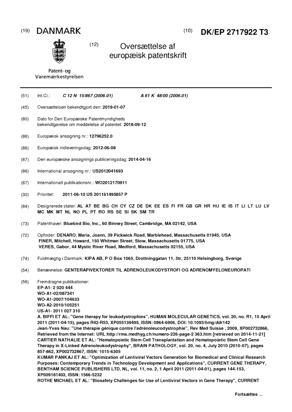 (19) DANMARK (1°) DK/EP 2717922 T3 (12) Oversættelse Af Europæisk Patentskrift