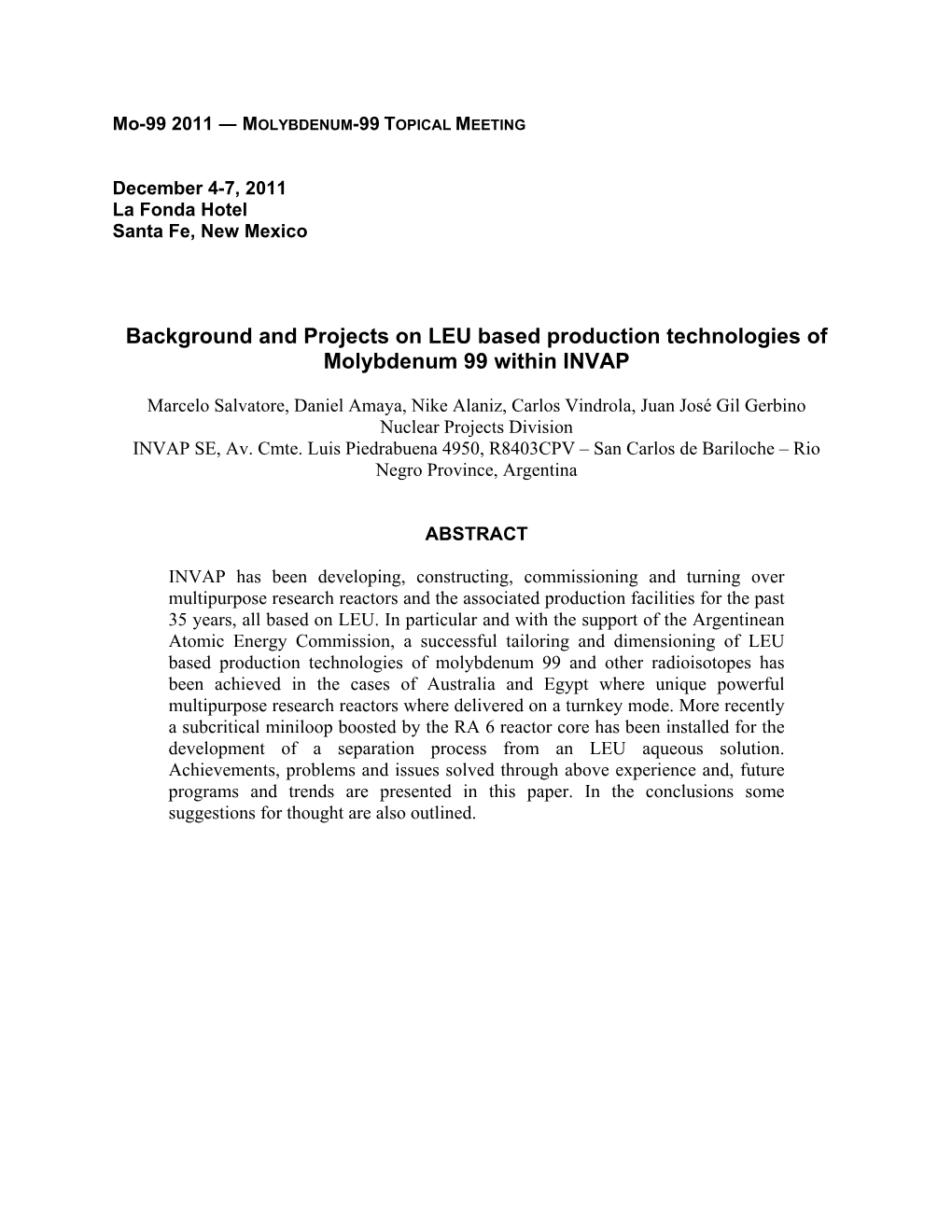 Background and Projects on LEU Based Production Technologies of Molybdenum 99 Within INVAP