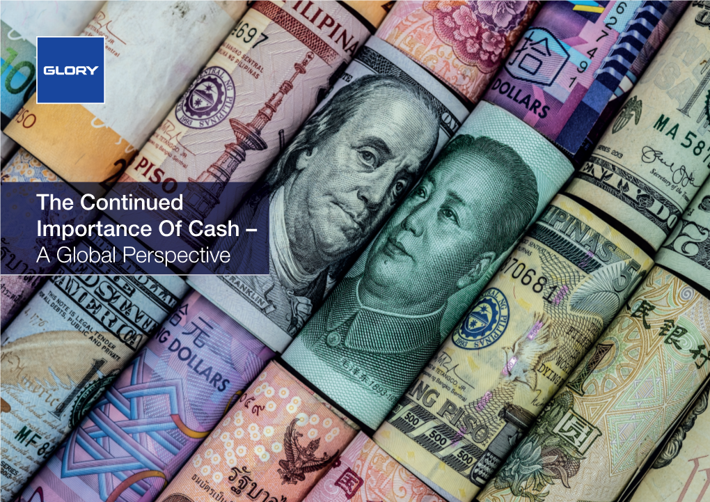 The Continued Importance of Cash – a Global Perspective the CONTINUED IMPORTANCE of CASH – a GLOBAL PERSPECTIVE