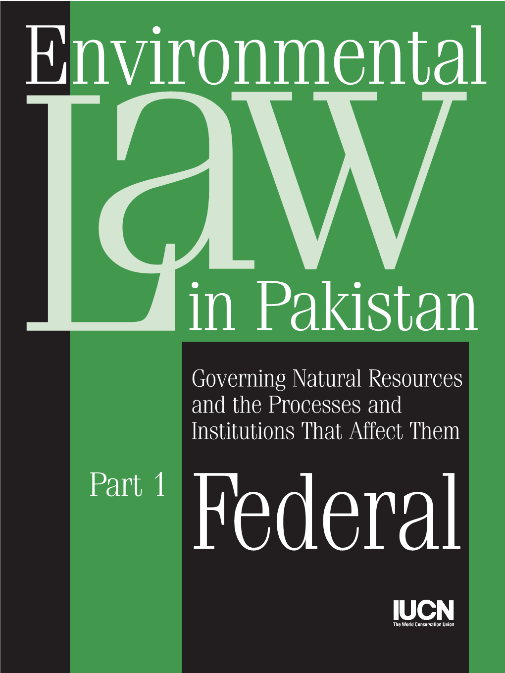 Environmentalw Ain Pakistan L Governing Natural Resources and the Processes and Institutions That Affect Them Part 1 Federal