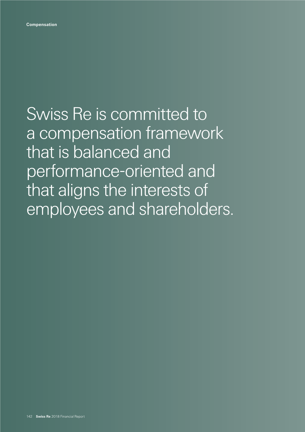 Swiss Re Is Committed to a Compensation Framework That Is Balanced and Performance-Oriented and That Aligns the Interests of Employees and Shareholders