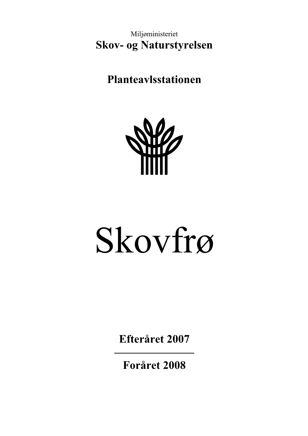 Skov- Og Naturstyrelsen Planteavlsstationen Efteråret 2007