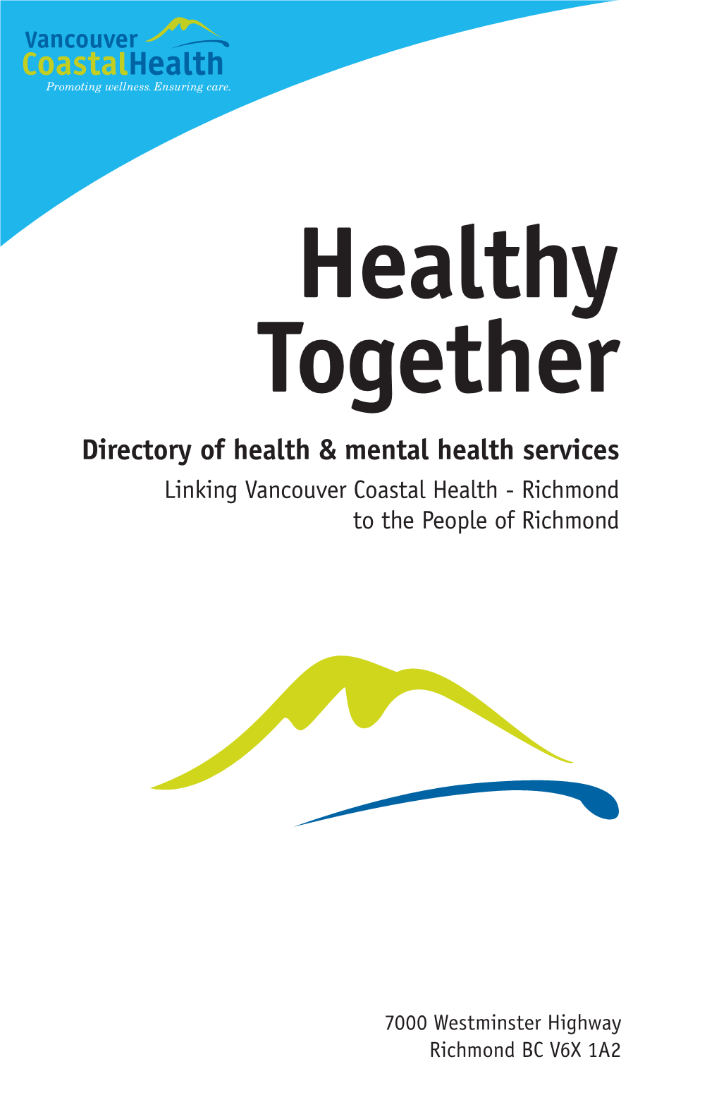 Healthy Together Directory of Health & Mental Health Services Linking Vancouver Coastal Health - Richmond to the People of Richmond