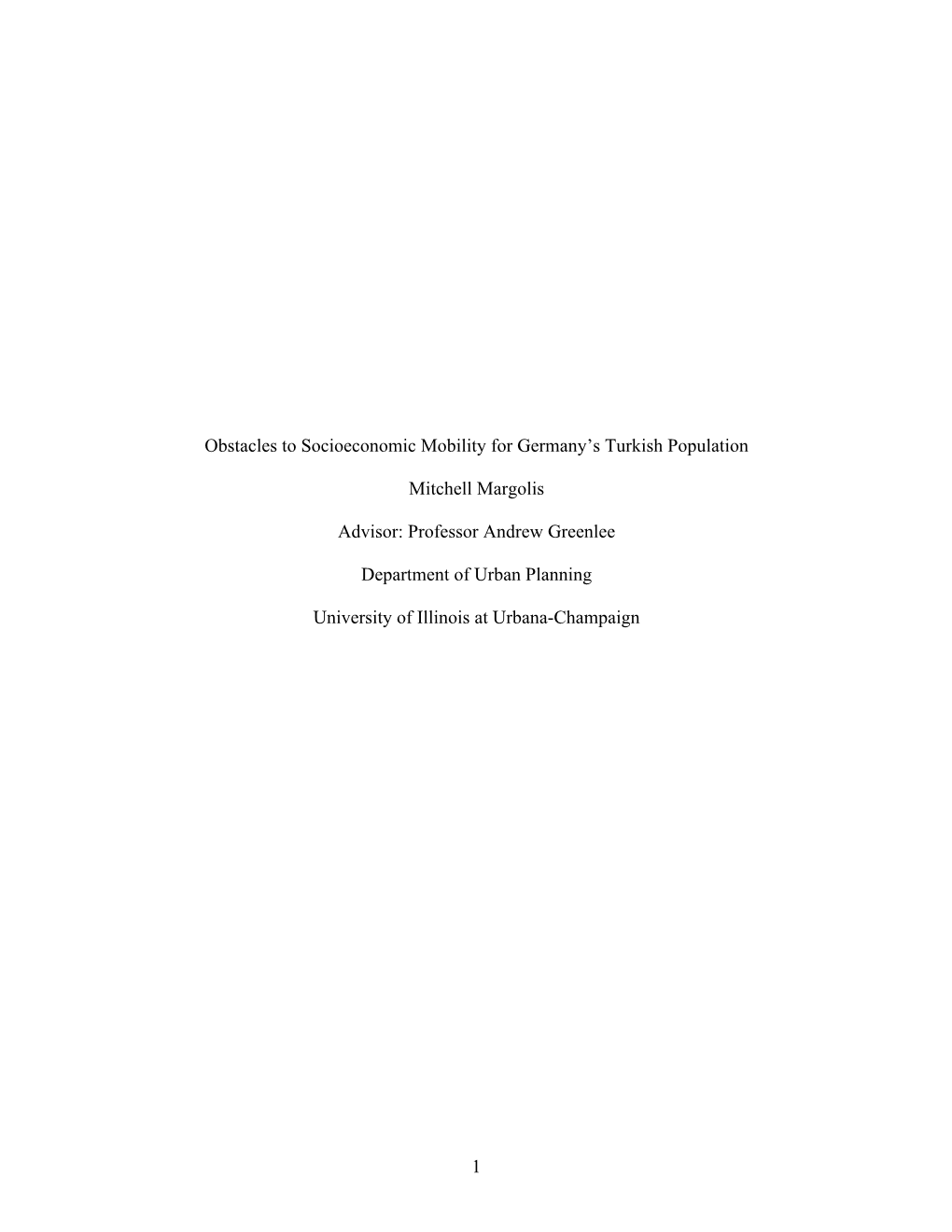 1 Obstacles to Socioeconomic Mobility for Germany's Turkish Population Mitchell Margolis Advisor: Professor Andrew Greenlee De