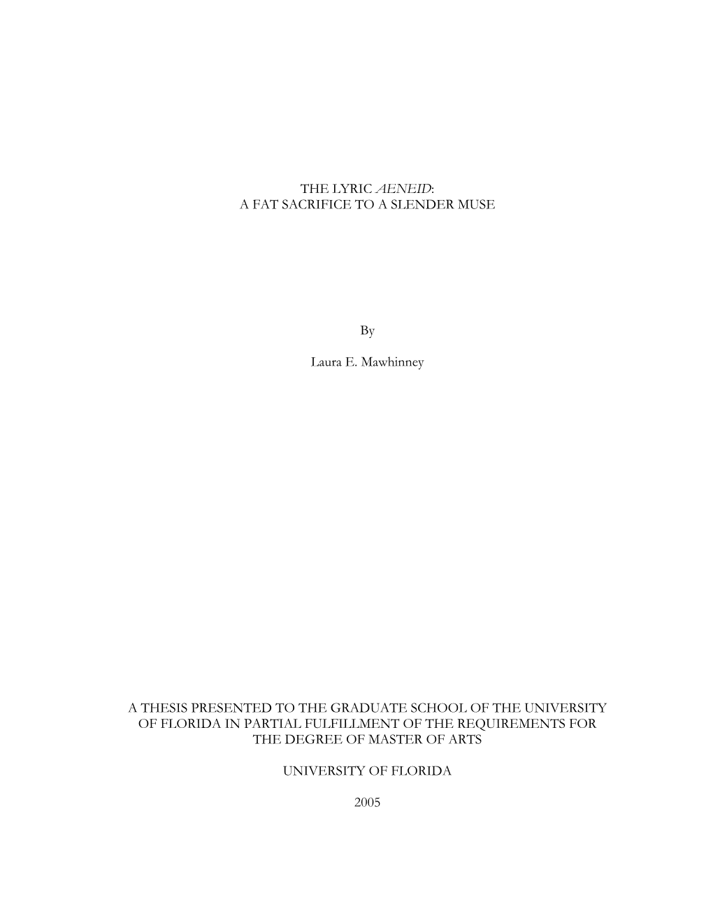 A FAT SACRIFICE to a SLENDER MUSE by Laura E. Mawhinney a THESIS PRESENTED to the GRADUATE SCHOOL of the UNIVE