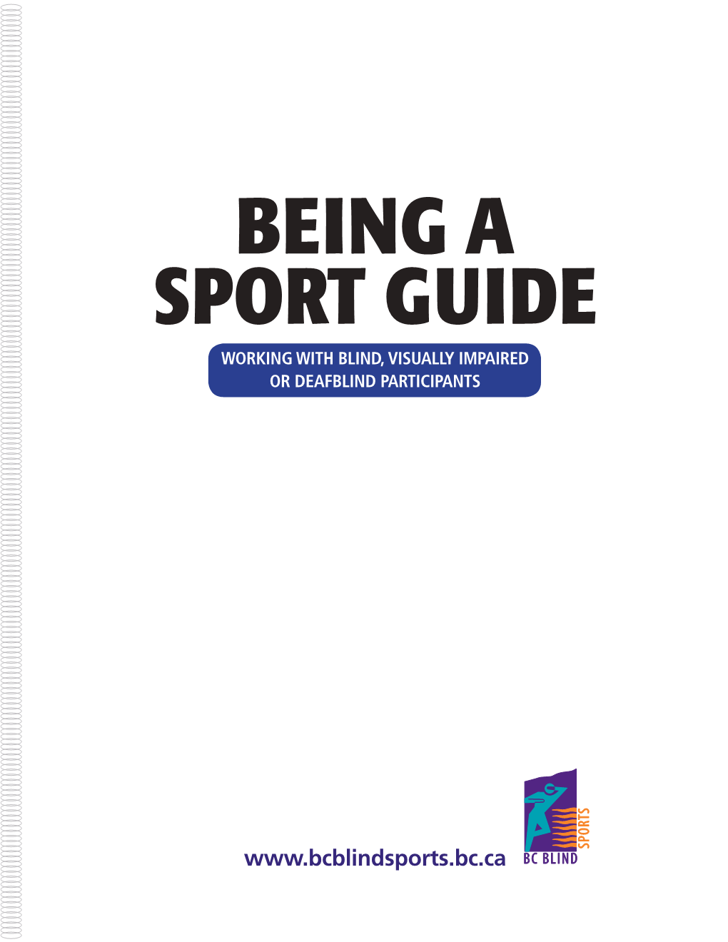 BEING a SPORT GUIDE Working with Blind, Visually Impaired Or Deafblind Participants