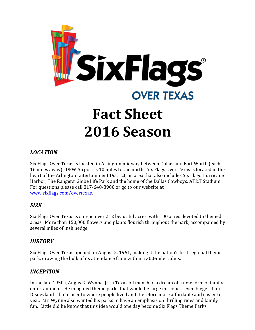 Six Flags Over Texas Is Located in Arlington Midway Between Dallas and Fort Worth (Each 16 Miles Away)