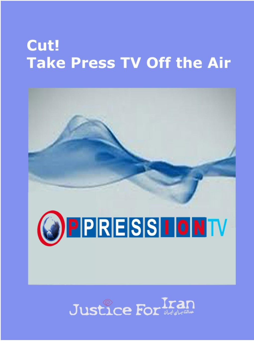 0- Cut! Take Press TV Off the Air Justice for Iran- 2012