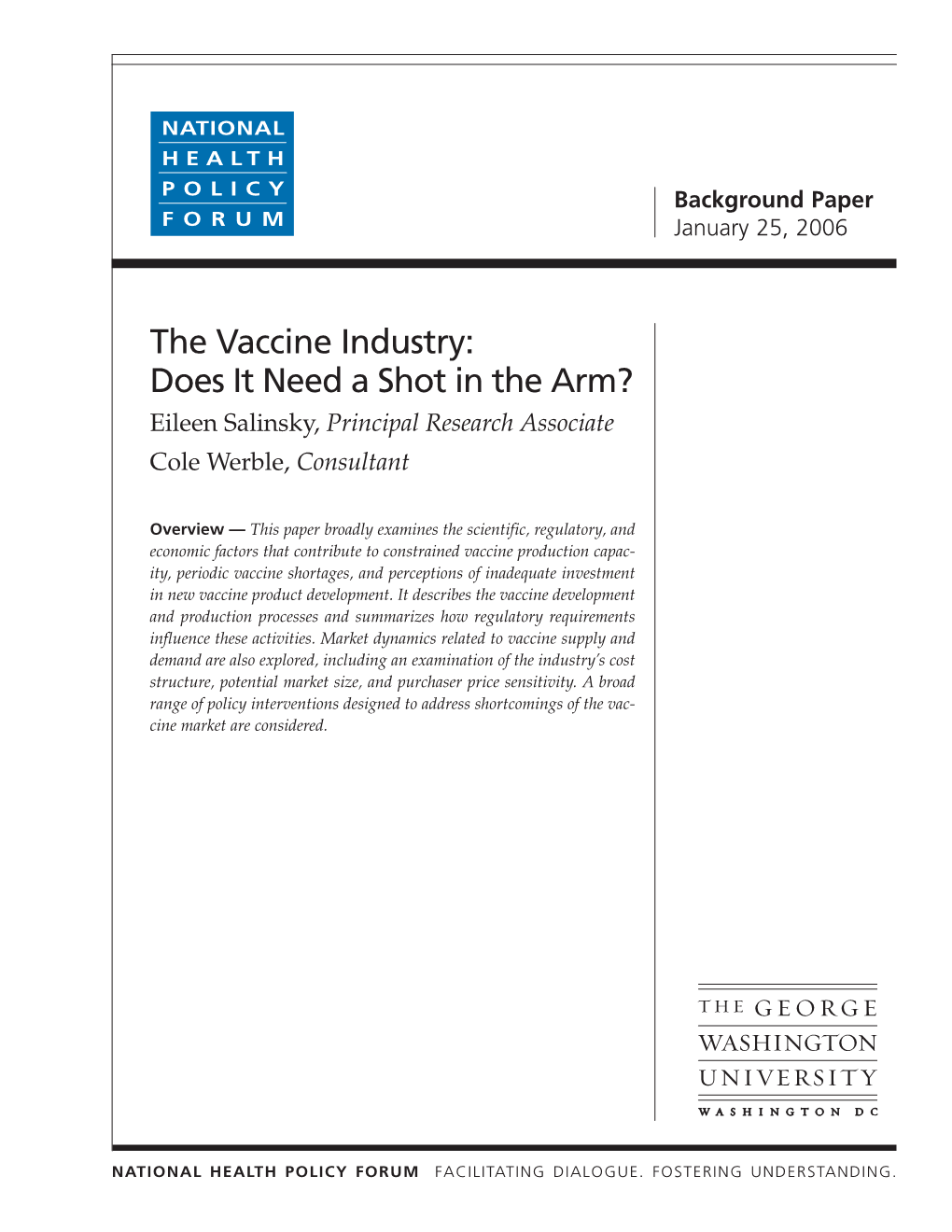 The Vaccine Industry: Does It Need a Shot in the Arm? Eileen Salinsky, Principal Research Associate Cole Werble, Consultant
