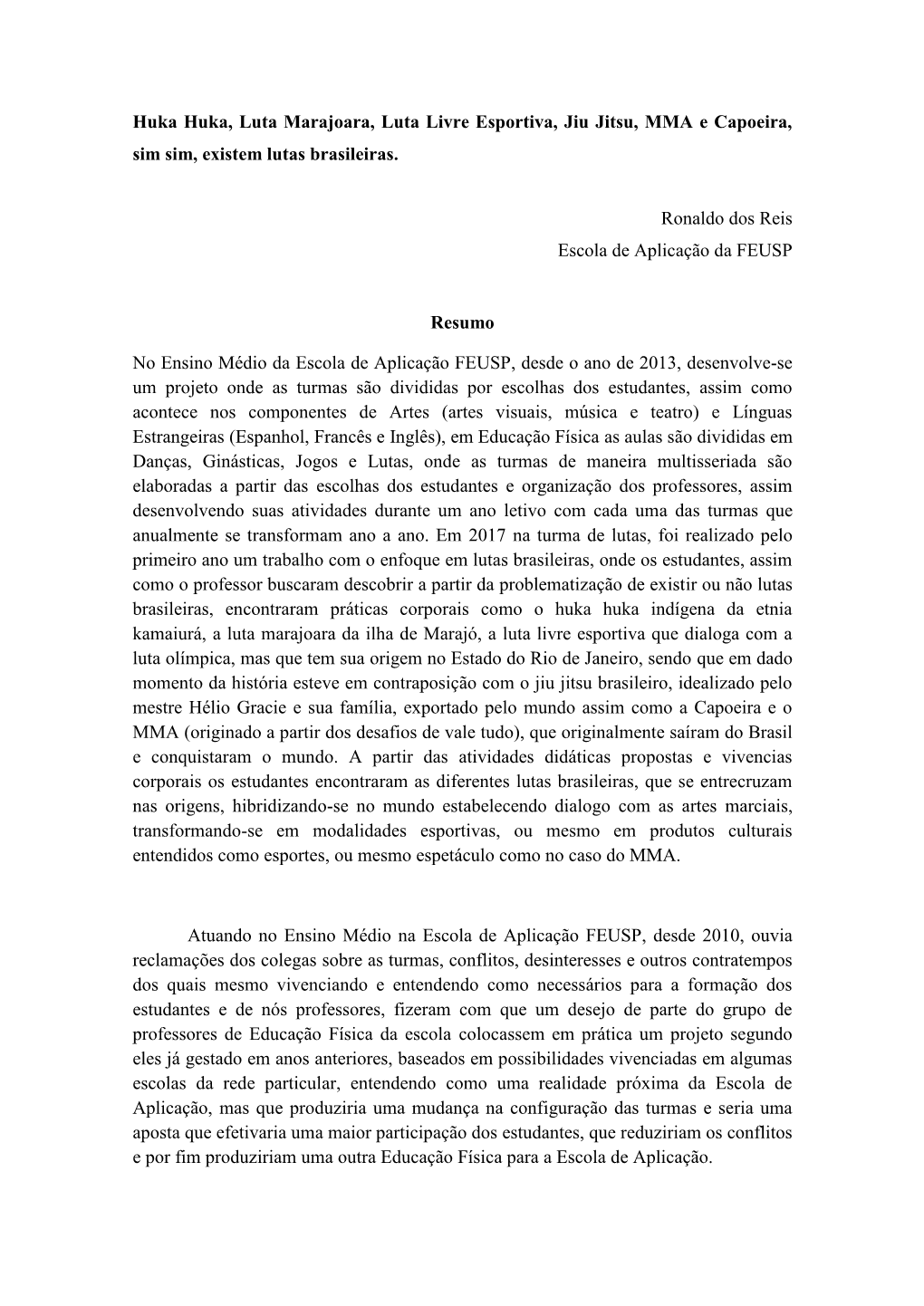 Huka Huka, Luta Marajoara, Luta Livre Esportiva, Jiu Jitsu, MMA E Capoeira, Sim Sim, Existem Lutas Brasileiras