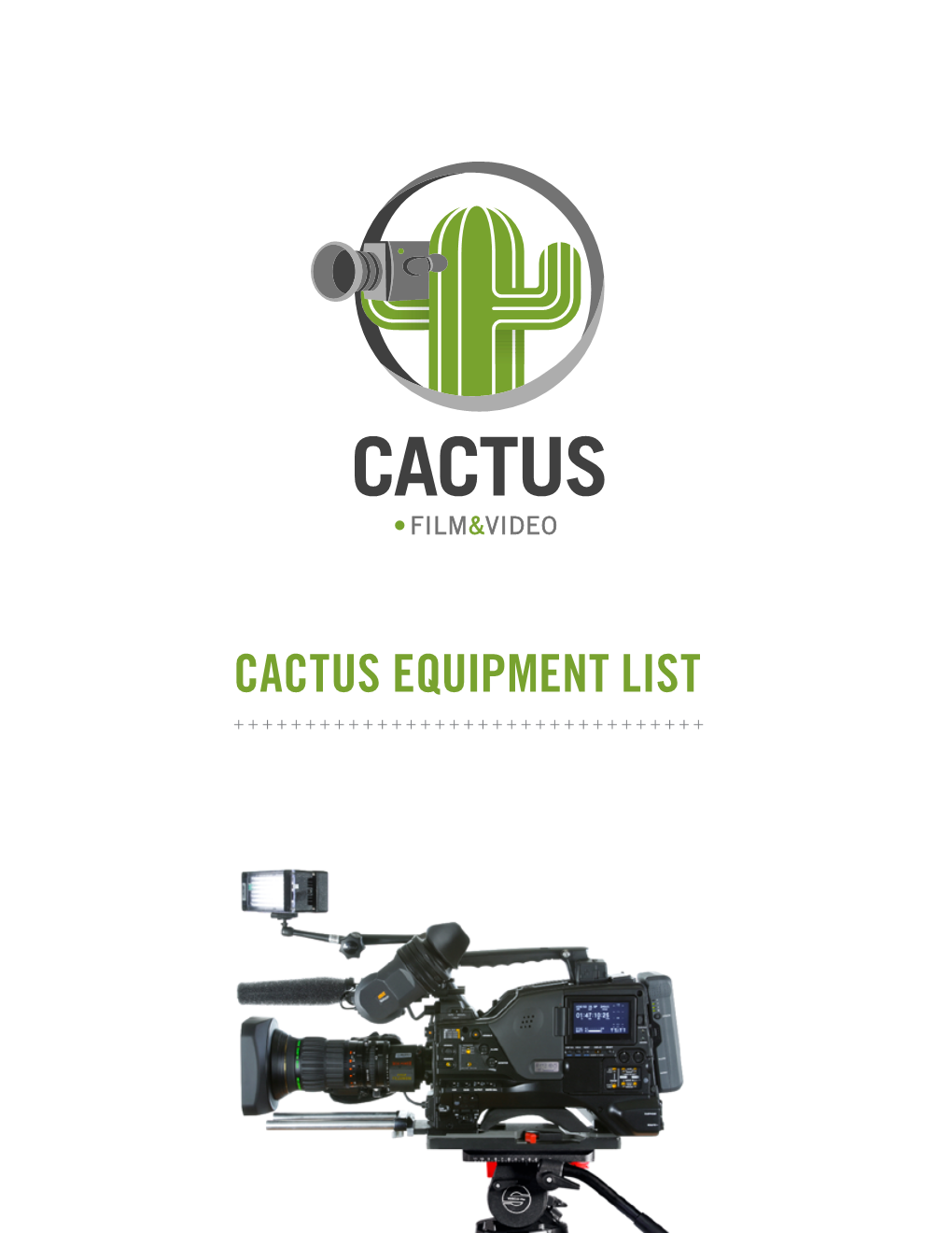 Cactus Equipment List +++++++++++++++++++++++++++++++++ Cameras ++++++++++++++++++++++++++++++++++++++++++++++++++++++++++++++++++