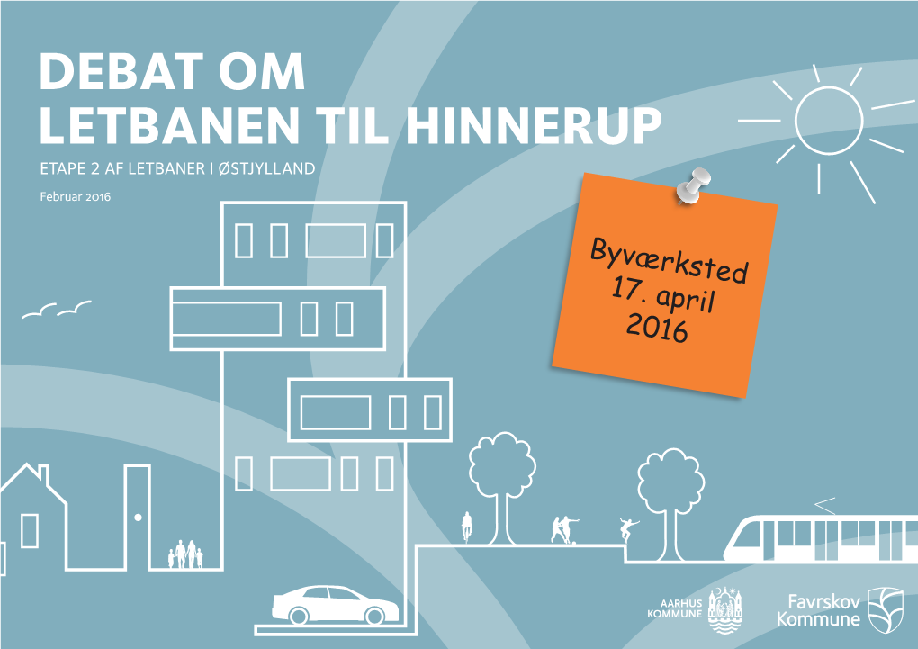 DEBAT OM LETBANEN TIL HINNERUP ETAPE 2 AF LETBANER I ØSTJYLLAND Februar 2016