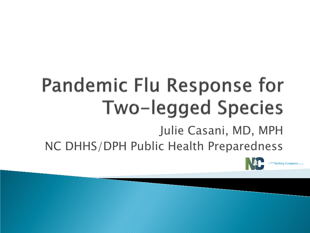 Julie Casani, MD, MPH NC DHHS/DPH Public Health Preparedness