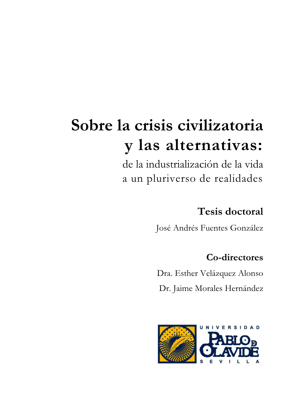 Sobre La Crisis Civilizatoria Y Las Alternativas: De La Industrialización De La Vida a Un Pluriverso De Realidades