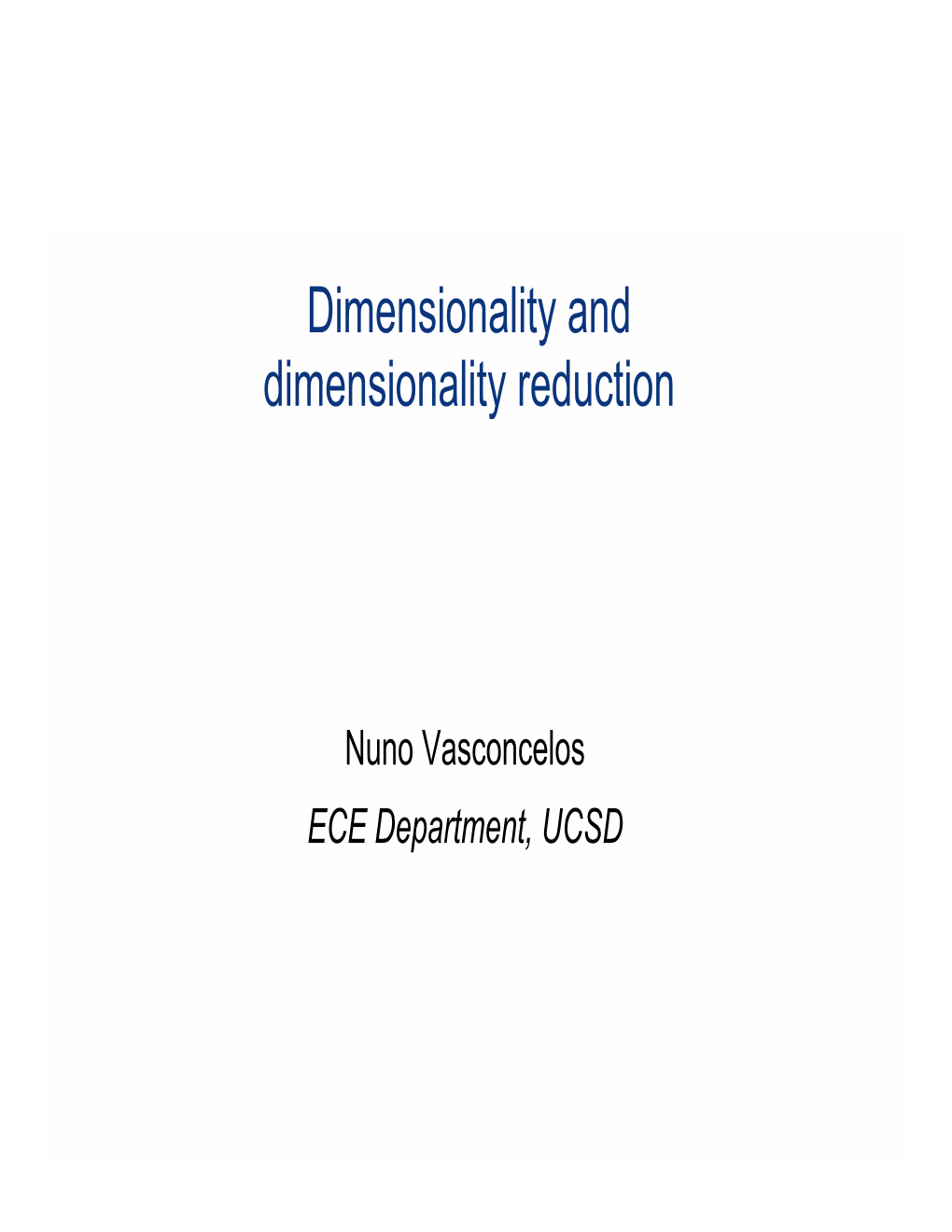 Dimensionality and Dimensionality Reduction