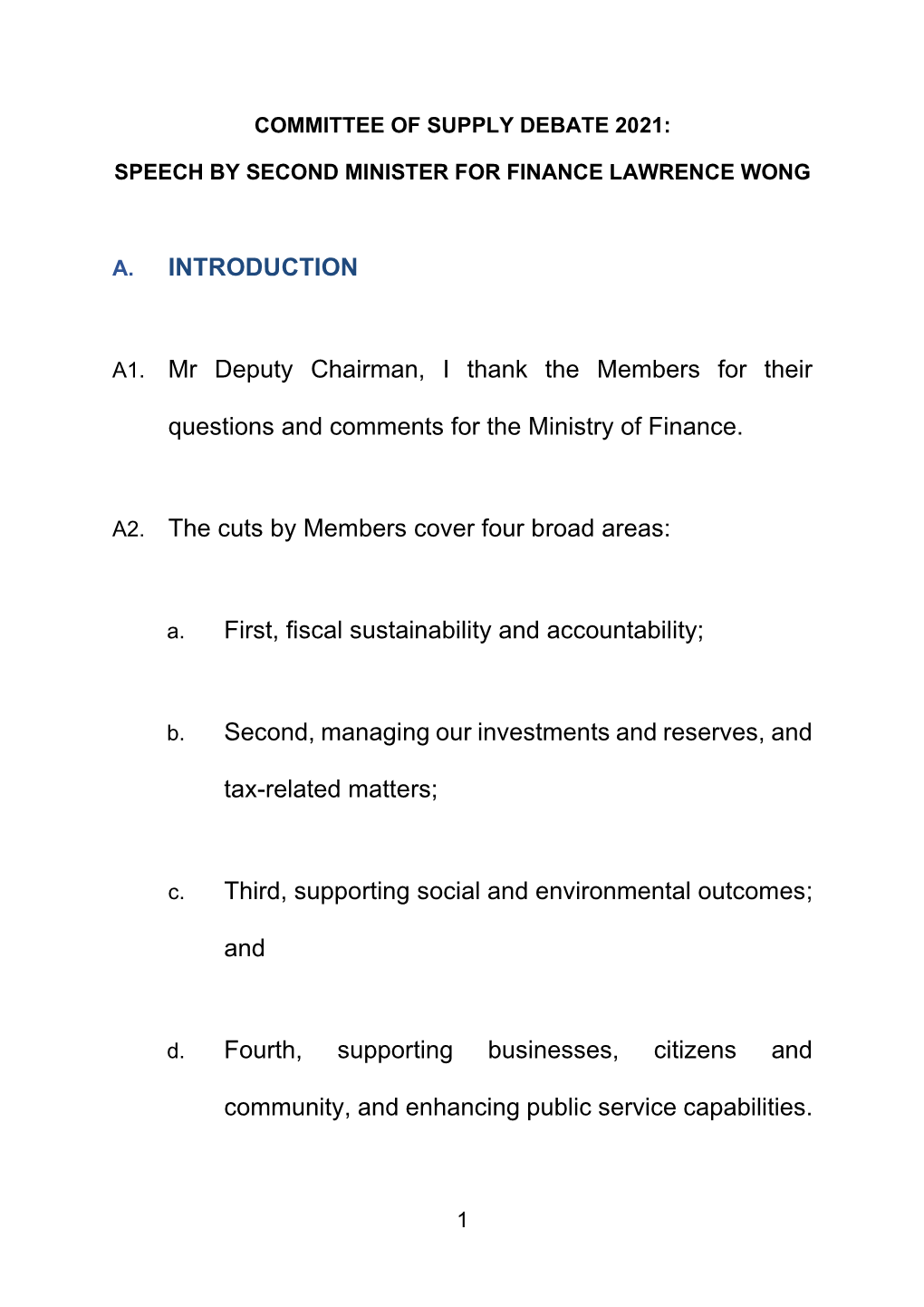 A. INTRODUCTION A1. Mr Deputy Chairman, I Thank the Members for Their Questions and Comments for the Ministry of Finance. A2. T