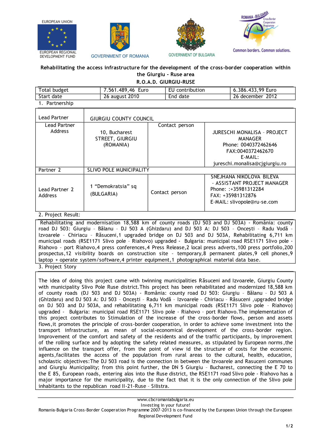 Rehabilitating the Access Infrastructure for the Development of the Cross-Border Cooperation Within the Giurgiu - Ruse Area R.O.A.D