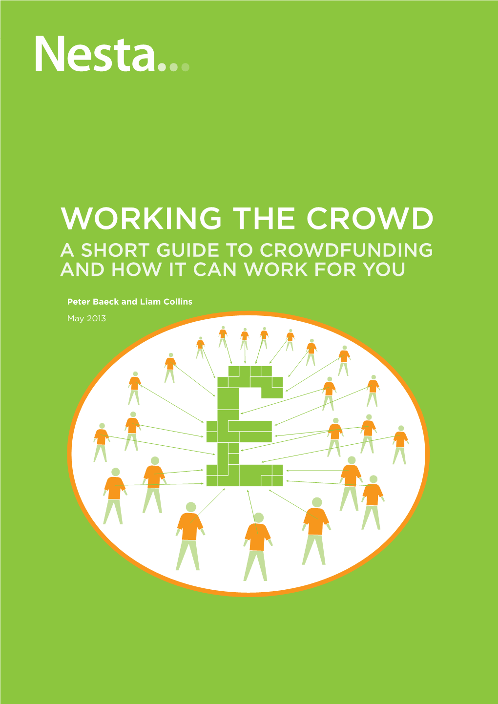 Working the Crowd a Short Guide to Crowdfunding and How It Can Work for You