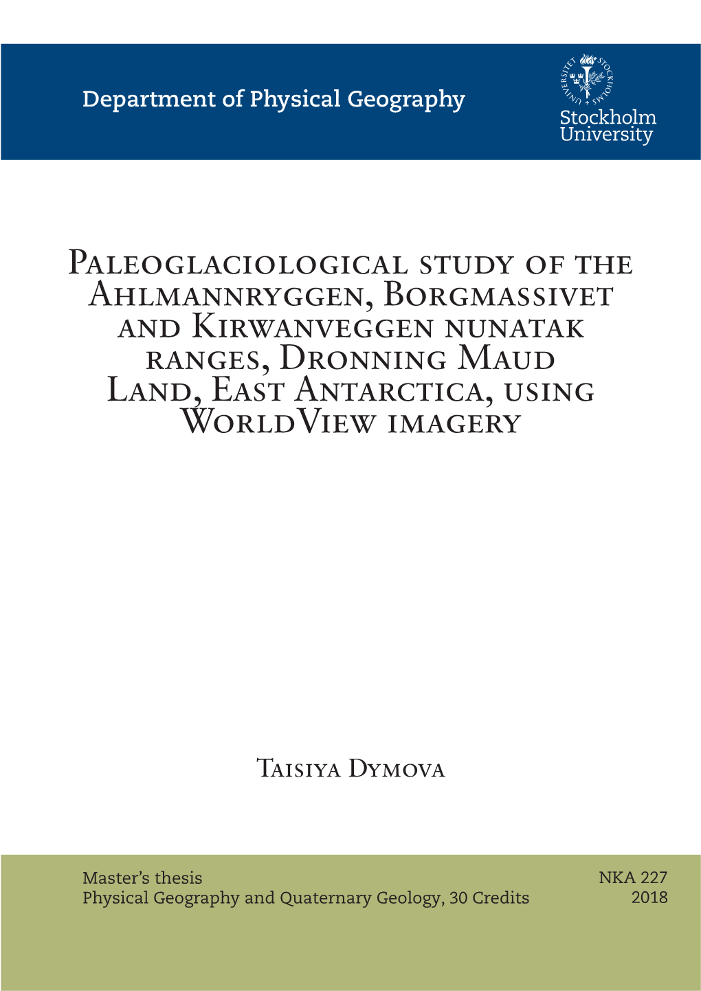 Paleoglaciological Study of the Ahlmannryggen, Borgmassivet and Kirwanveggen Nunatak Ranges, Dronning Maud Land, East Antarctica, Using Worldview Imagery