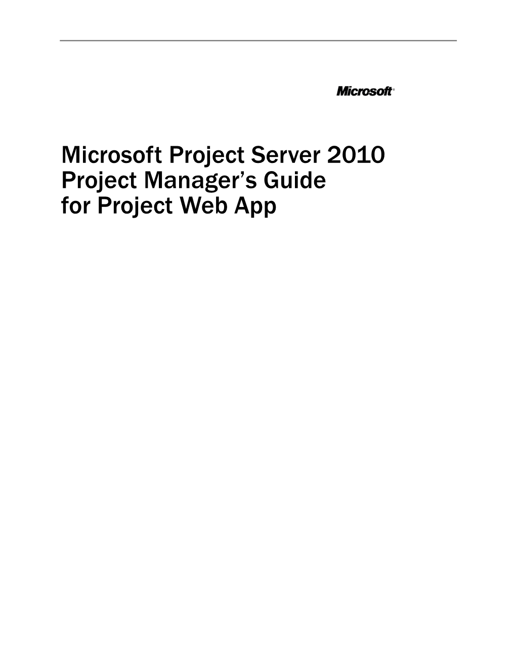 Microsoft Project Server 2010 Project Manager's Guide for Project Web