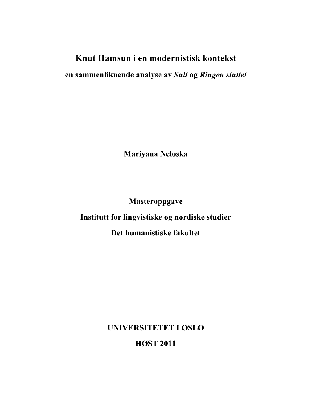 Knut Hamsun I En Modernistisk Kontekst En Sammenliknende Analyse Av Sult Og Ringen Sluttet