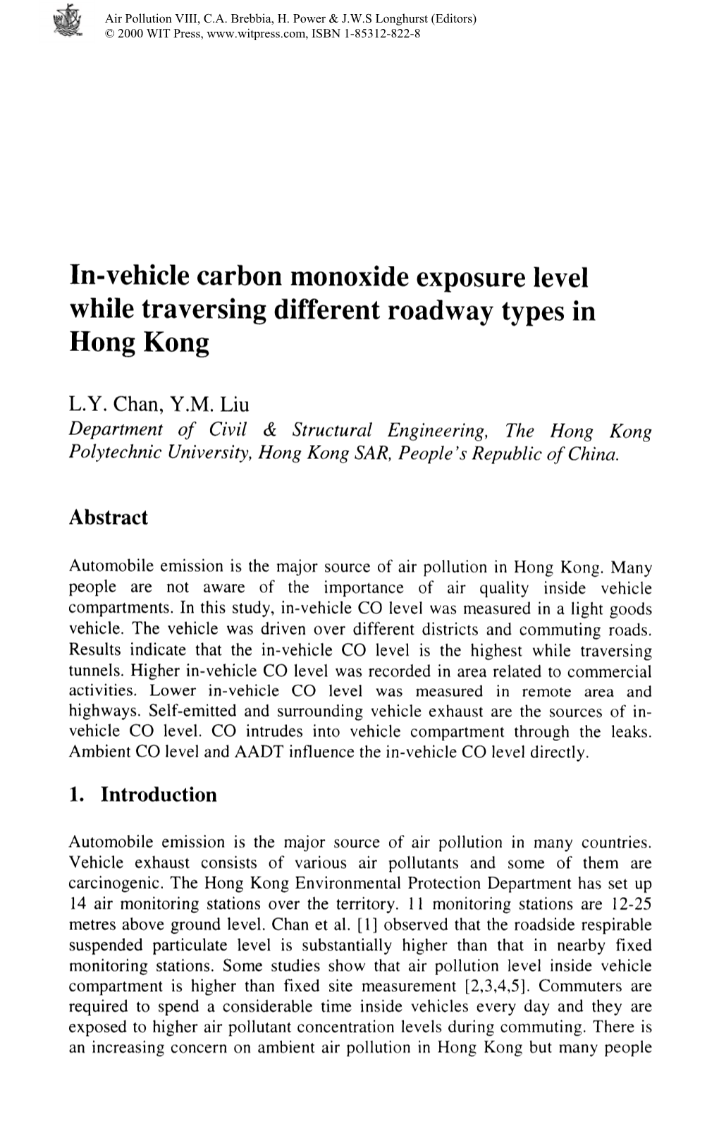 In-Vehicle Carbon Monoxide Exposure Level While Traversing Different Roadway Types in Hong Kong L.Y. Chan, Y.M. Liu Department O
