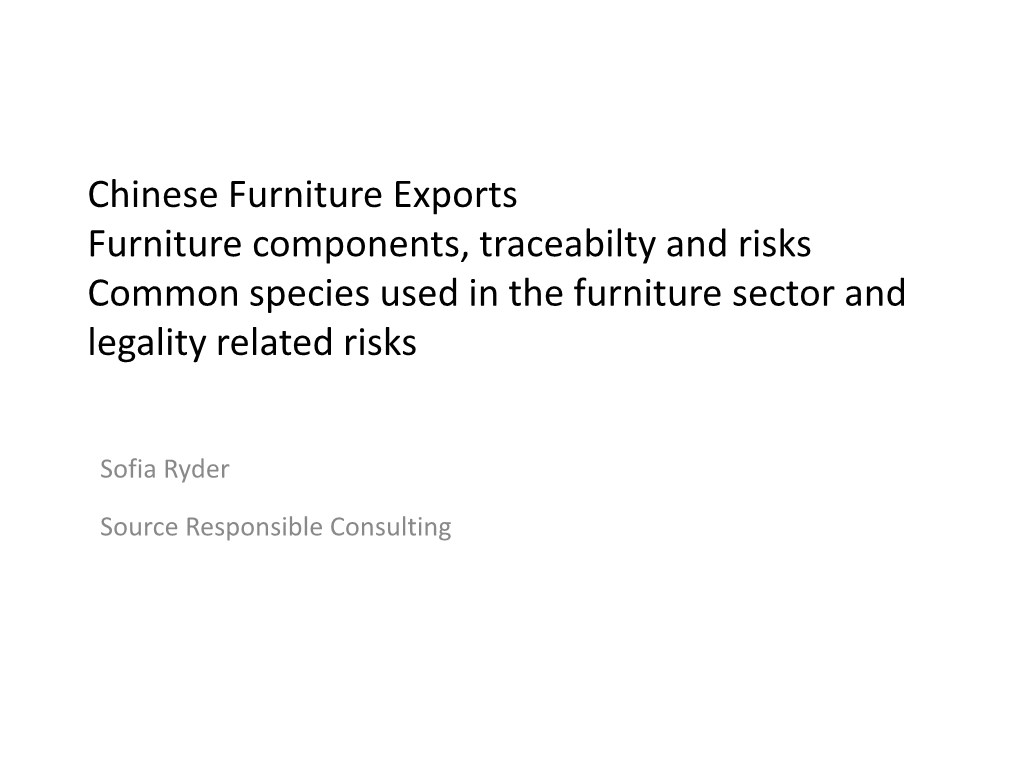 Chinese Furniture Exports Furniture Components, Traceabilty and Risks Common Species Used in the Furniture Sector and Legality Related Risks