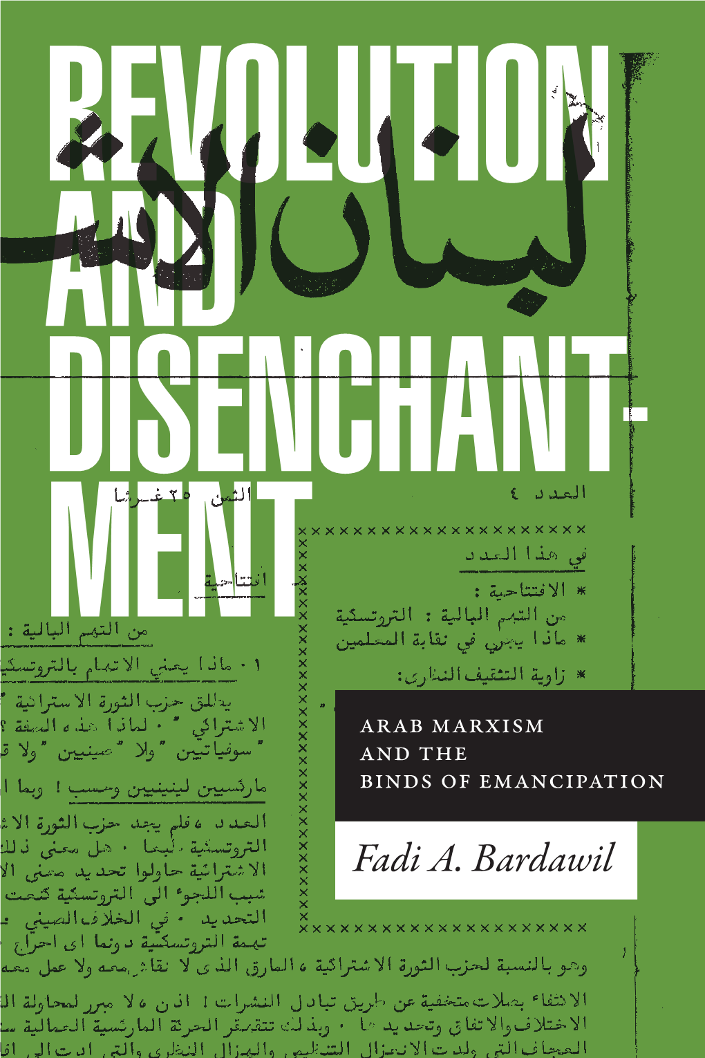 Fadi A. Bardawil REVOLUTION and DISENCHANT- MENT Th Eory in Forms