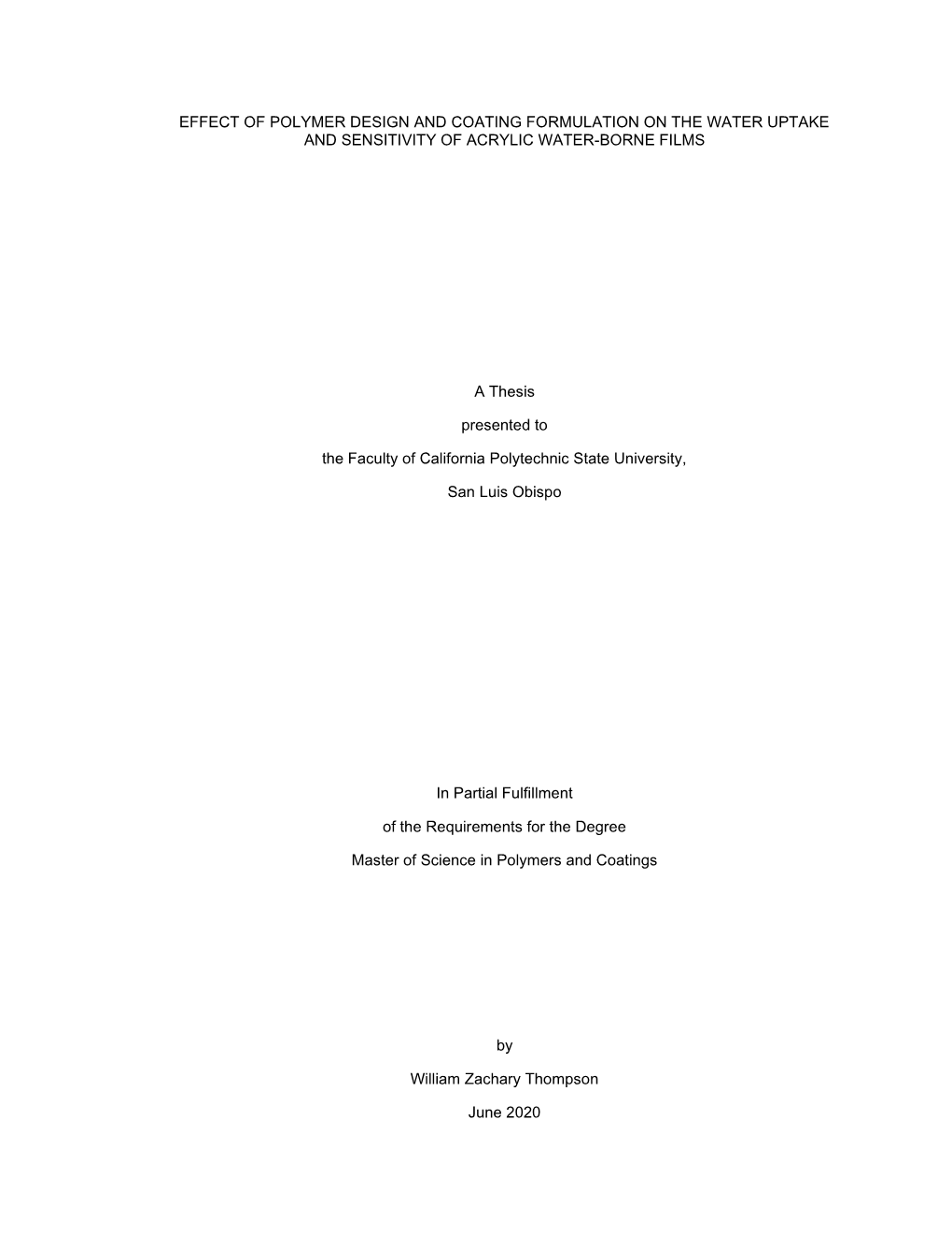 EFFECT of POLYMER DESIGN and COATING FORMULATION on the WATER UPTAKE and SENSITIVITY of ACRYLIC WATER-BORNE FILMS a Thesis Prese