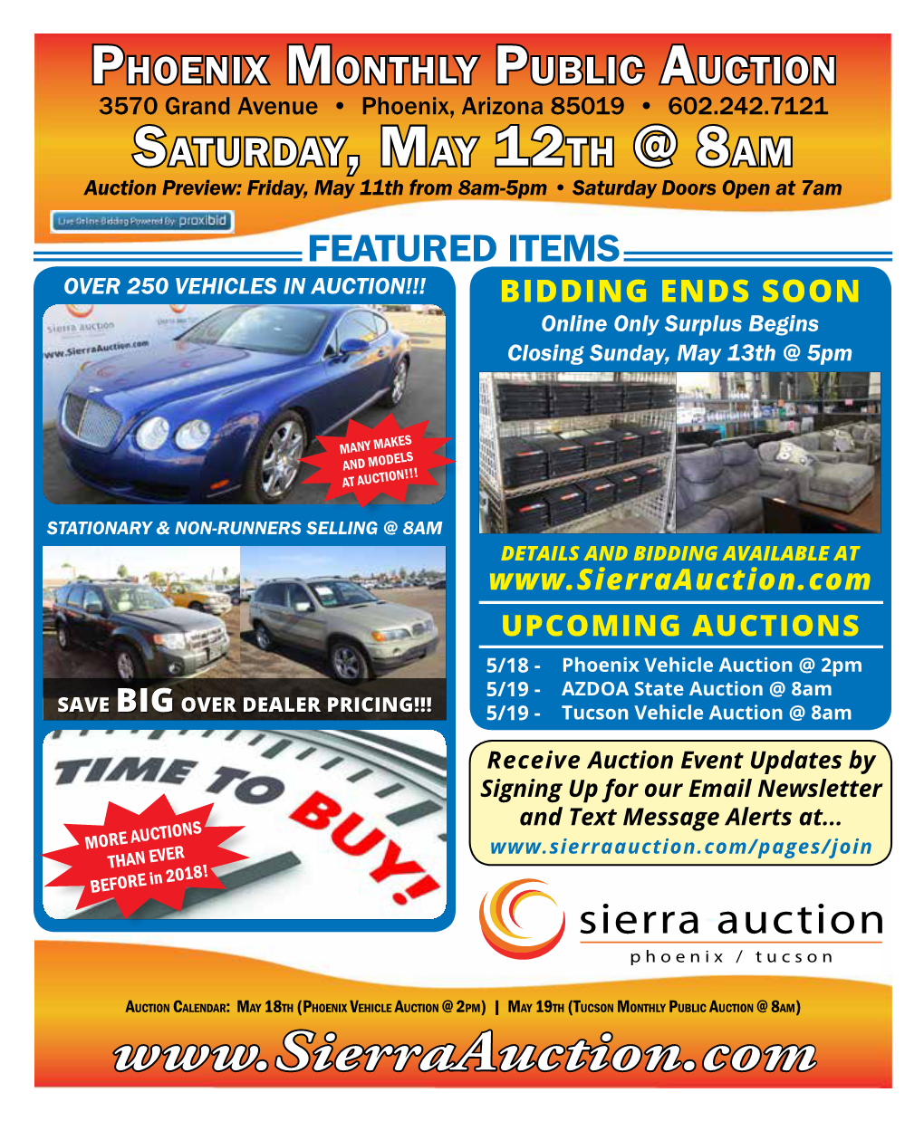 UPCOMING AUCTIONS 5/18 - Phoenix Vehicle Auction @ 2Pm 5/19 - AZDOA State Auction @ 8Am SAVE BIG OVER DEALER PRICING!!! 5/19 - Tucson Vehicle Auction @ 8Am