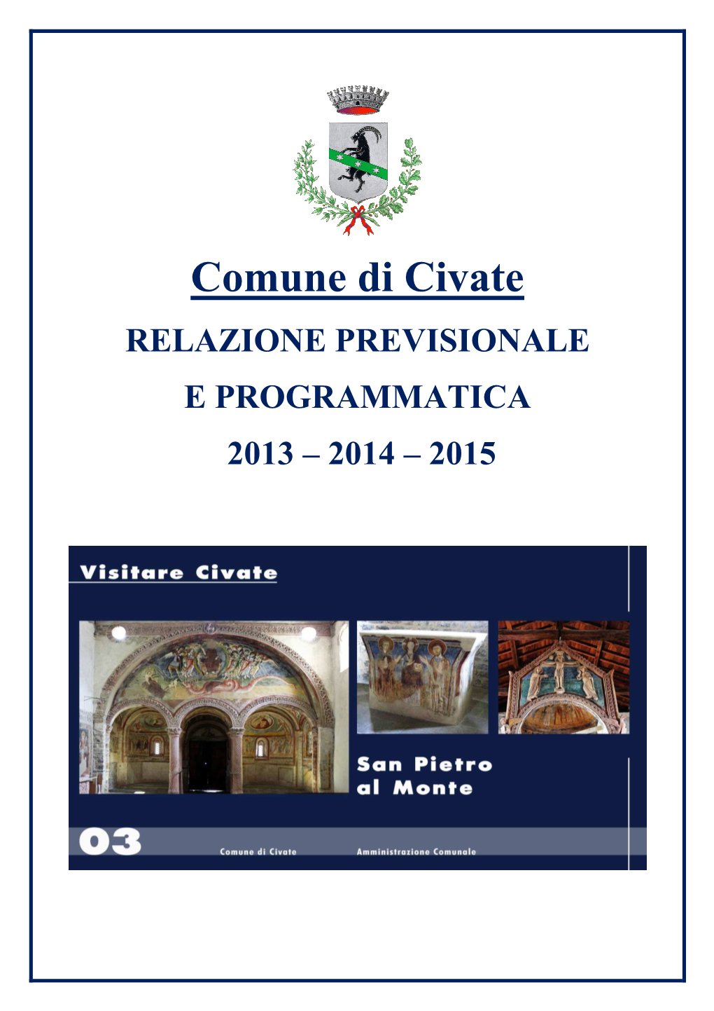 Comune Di Civate RELAZIONE PREVISIONALE E PROGRAMMATICA 2013 – 2014 – 2015