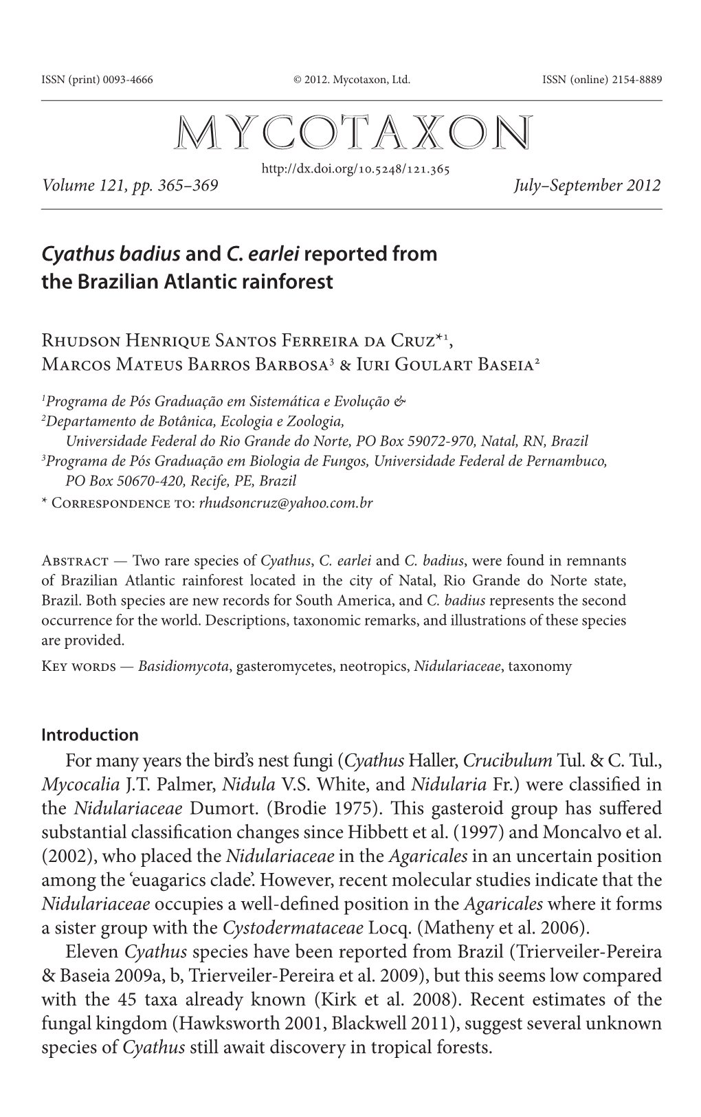 &lt;I&gt;Cyathus Badius&lt;/I&gt; and &lt;I&gt;C. Earlei&lt;/I&gt; Reported from the Brazilian Atlantic Rainforest